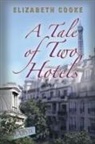 Elizabeth Cooke - A Tale of Two Hotels