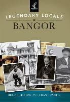 Richard R. Shaw, Brian F. Swartz - Legendary Locals of Bangor
