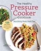 Sonoma Press, Janet A Zimmerman, Janet A. Zimmerman - The Healthy Pressure Cooker Cookbook