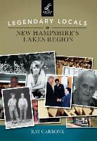 Ray Carbone - Legendary Locals of New Hampshire's Lakes Region
