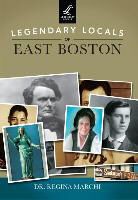 Dr Regina Marchi, Regina Marchi, Regina M. Marchi - Legendary Locals of East Boston