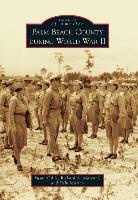Susan Gillis, Richard a. Marconi, Debi Murray - Palm Beach County During World War II