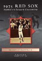 Raymond Sinibaldi - 1975 Red Sox: American League Champions