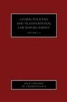 Ben Bowling, Ben (EDT)/ Sheptycki Bowling, Ben Sheptycki Bowling, Benjamin Sheptycki Bowling, Professor Ben (King''''s College London K Bowling, Ben Bowling... - Global Policing and Transnational Law Enforcement