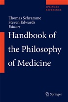 Edwards, Edwards, Steven Edwards, Thoma Schramme, Thomas Schramme - Handbook of the Philosophy of Medicine, 2 Teile