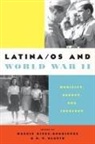 Maggie Olguin Rivas-Rodriguez, B. V. Olguin, B. V. Olguín, Maggie Rivas-Rodriguez, Maggie Rivas-Rodríguez - Latina/os and World War II