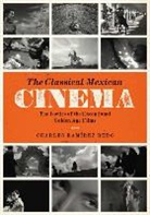 Charles Ram Berg, Charles Ramirez Berg, Charles Ramírez Berg - Classical Mexican Cinema