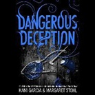 Kami Garcia, Margaret Stohl - Dangerous Deception (Audio book)