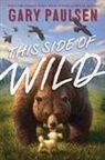 Gary Paulsen, Tim Jessell - This Side of Wild