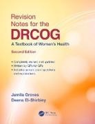 Deena El-Shirbiny, El-Shirbiny Deena, Jamila Groves, Jamila (Mbbs (London) Bsc (Hons) Mrcgp Drc Groves, Jamila (MBBS (London) BSc (Hons) MRCGP DRCOG DFSRH DCH General Practitioner Groves, Jamila El-Shirbiny Groves... - Revision Notes for the Drcog