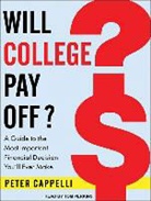Peter Cappelli - Will College Pay Off?: A Guide to the Most Important Financial Decision You'll Ever Make (Audio book)