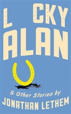Jonathan Lethem - Lucky Alan