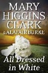Alafair Burke, Mary Higgins/ Burke Clark, Mary Higgins Clark - All Dressed in White