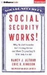 Nancy Altman, Eric Kingson, Joyce Bean - Social Security Works!: Why Social Security Isn't Going Broke and How Expanding It Will Help Us All (Audio book)