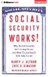 Nancy Altman, Eric Kingson, Joyce Bean - Social Security Works!: Why Social Security Isn't Going Broke and How Expanding It Will Help Us All (Audio book)