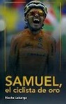 Nacho Labarga Adán - Samuel, el ciclista de oro