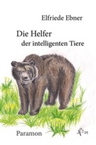 Elfriede Ebner - Die Helfer der intelligenten Tiere