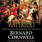 Bernard Cornwell, Dugald Bruce-Lockhart, Bernard Cornwell, Dugald Bruce Lockhart - Waterloo: The History of Four Days, Three Armies, and Three Battles (Audio book)