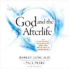 Jeffrey Long, Paul Perry, Walter Dixon - God and the Afterlife: The Groundbreaking New Evidence for God and Near-Death Experience (Audiolibro)