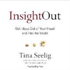 Tina Seelig, Eliza Foss - Insight Out: Get Ideas Out of Your Head and Into the World (Audio book)