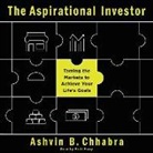 Ashvin B. Chhabra, Brett Barry - The Aspirational Investor: Taming the Markets to Achieve Your Life's Goals (Audio book)