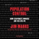 Jim Marrs, Paul Boehmer - Population Control: How Corporate Owners Are Killing Us (Hörbuch)