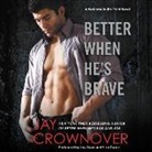 Jay Crownover, Jay Crow, Eliza Grace - Better When He's Brave: A Welcome to the Point Novel (Audio book)