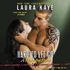 Laura Kaye, Seraphina Valentine, Seraphine Valentine - Hard to Let Go (Audio book)