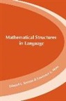 Edward Keenan, Edward L. Keenan, Edward L./ Moss Keenan, Larry Moss, Lawrence S. Moss - Mathematical Structures in Languages
