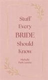 Michelle Park Lazette, Michelle Lazette Park, Michelle Park Lazette - Stuff Every Bride Should Know