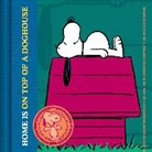 Charles M. Schulz - Home Is on Top of a Dog House
