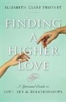 Elizabeth Clare Prophet - FINDING A HIGHER LOVE