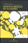 Giuseppe Nacci - Diventa medico di te stesso