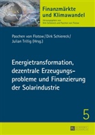 Paschen von Flotow, Dirk Schiereck, Julian Trillig - Energietransformation, dezentrale Erzeugungsprobleme und Finanzierung der Solarindustrie