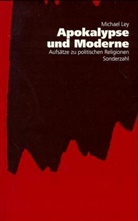 Michael Ley - Apokalypse und Moderne
