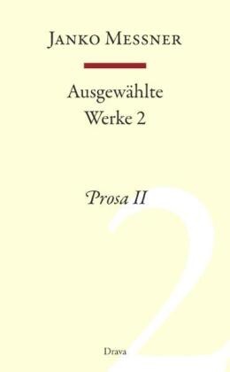 Janko Messner, Jozej Strutz - Ausgewählte Werke - 2: Prosa II