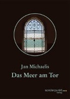 Jan Michaelis - Das Meer am Tor