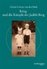 Christa Cremer-van den Hurk - Krieg und die Kämpfe der Judith Berg