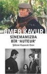 Sükran Kuyucak Esen - Ömer Kavur - Sinemamizda Bir Auteur