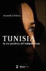 Kenneth J. Perkins - Tunisia. La via pacifica all'indipendenza