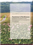 Christina Grebe, Ulf Hahne, Christine Kahl, Simone von Kampen - Tourismus in Nordhessen - Strategische Perspektiven eines klimaangepassten Tourismusangebotes in Nordhessen