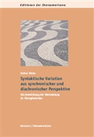 Esther Rinke - Syntaktische Variation aus synchronischer und diachronischer Perspektive