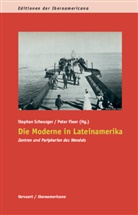Peter Fleer, Stephan Scheuzger - Die Moderne in Lateinamerika