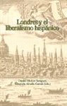 Alonso García, Gregorio Alonso García, Danie Muñoz Sempere, Daniel Muñoz Sempere - Londres y el liberalismo hispánico