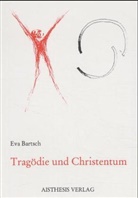 Eva Bartsch - Tragödie und Christentum