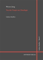 Werner Jung, Werner Jung - Von der Utopie zur Ontologie