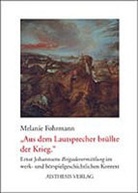 Melanie Fohrmann - Aus dem Lautsprecher brüllte der Krieg