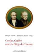 Holge Dainat, Holger Dainat, Stenzel, Burkhard Stenzel - Goethe, Grabbe und die Pflege der Literatur Festschrift zum 65. Geburtstag von Lothar Ehrlich