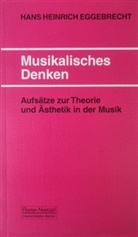 Hans H Eggebrecht, Hans H. Eggebrecht, Hans Heinrich Eggebrecht, Richard Schaal - Musikalisches Denken