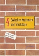 Michael Neumann - Zwischen Kraftwerk und Steckdose